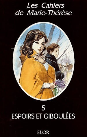Livrenpoche : Les cahiers de Marie-Thérèse Tome V : Espoirs et giboulées - Marie-Thérèse Brugeois - Livre