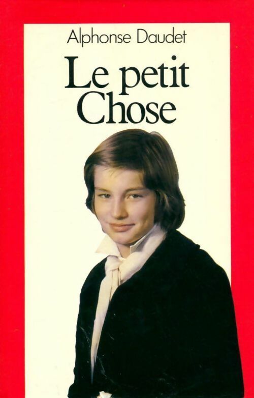 Livrenpoche : Le petit chose / Histoire d'un enfant - Alphonse Daudet - Livre