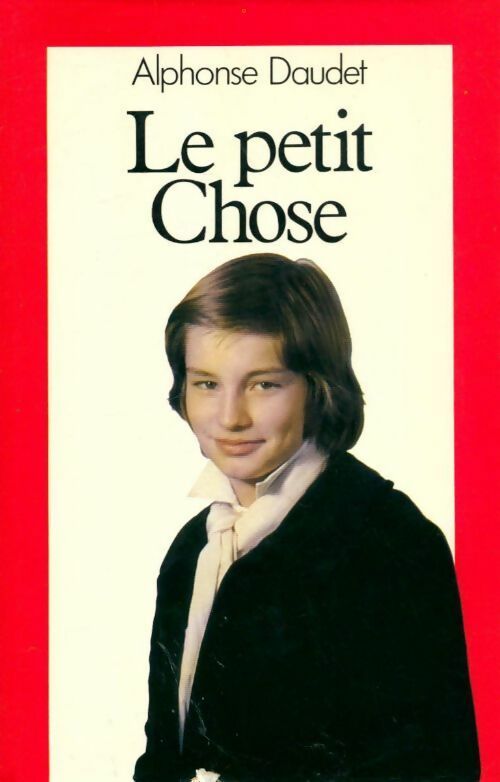 Le petit chose / Histoire d'un enfant - Alphonse Daudet -  France Loisirs GF - Livre