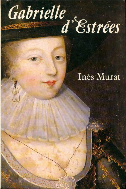 Livrenpoche : Gabrielle d'Estrées - Inès Murat - Livre