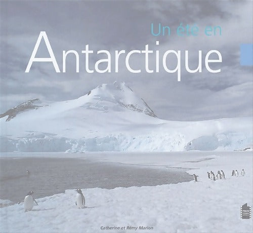 Livrenpoche : Un été en Antarctique - Catherine Marion - Livre