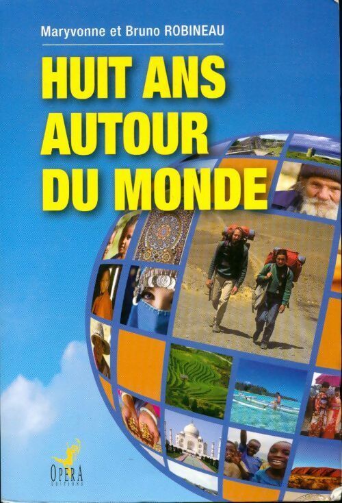 Livrenpoche : Huit ans autour du monde - Bruno Robineau - Livre
