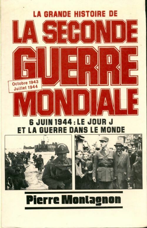 Livrenpoche : La grande histoire de la seconde guerre mondiale : Octobre 1943 / juillet 1944 - Pierre Montagnon - Livre