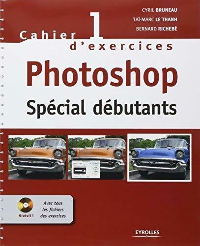 Livrenpoche : Photoshop spécial débutants : Cahier d'exercices 1 - Collectif - Livre