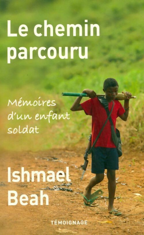 Livrenpoche : Le chemin parcouru - Ishmael Beah - Livre