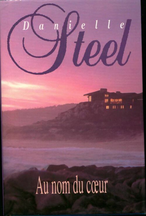 Livrenpoche : Au nom du coeur - Danielle Steel - Livre