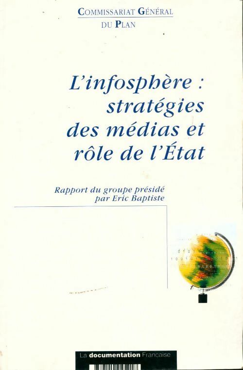 Livrenpoche : Infosphère : Stratégies des médias et rôle de l'état - Collectif - Livre