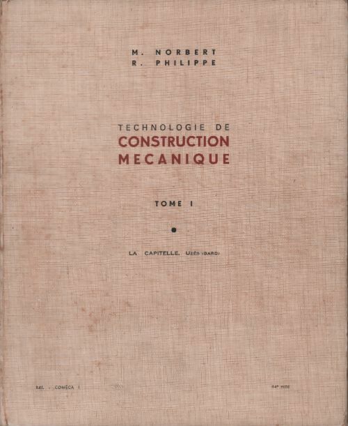 Livrenpoche : Technologie de construction mécanique Tome I - M. Norbert - Livre