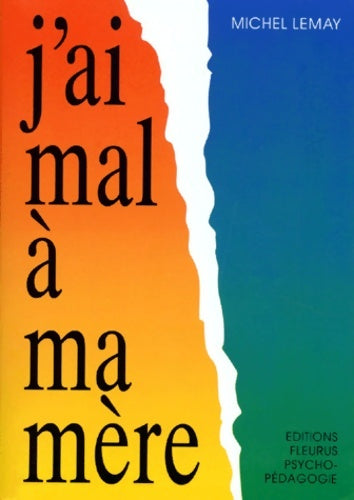 Livrenpoche : J'ai mal à ma mère - Michel Lemay - Livre
