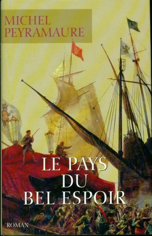 Livrenpoche : Le pays du bel espoir - Michel Peyramaure - Livre