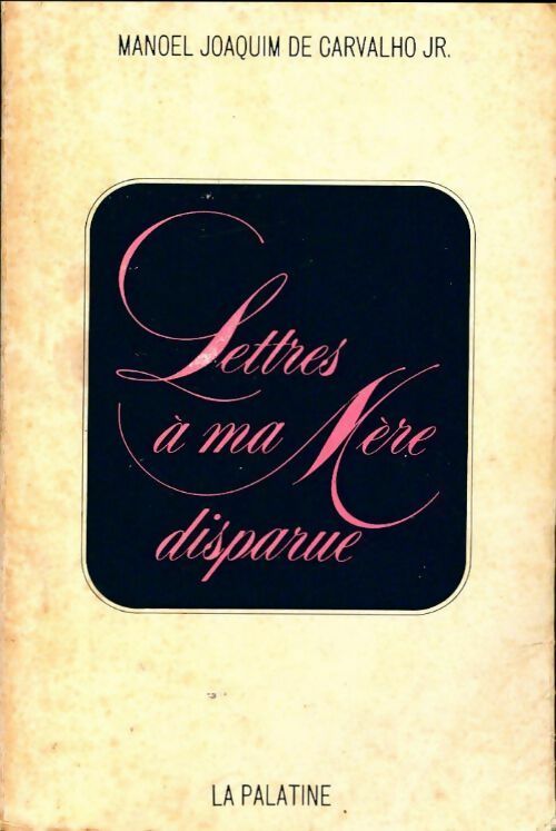 Livrenpoche : Lettres à ma mère disparue - Manoel Joaquim Jr De Carvalho - Livre