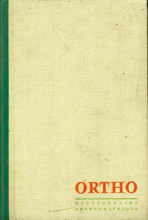 Livrenpoche : Ortho. Dictionnaire orthographique et grammatical - André Sève - Livre