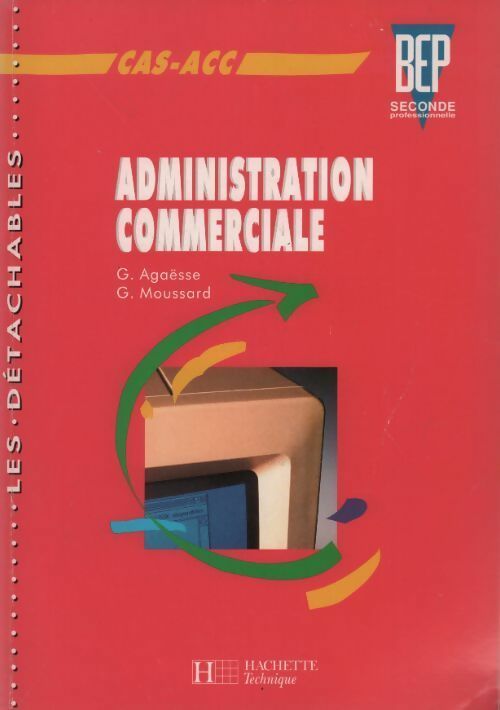 Livrenpoche : Administration commerciale CAS-ACC BEP Seconde professionnelle - G. Moussard - Livre