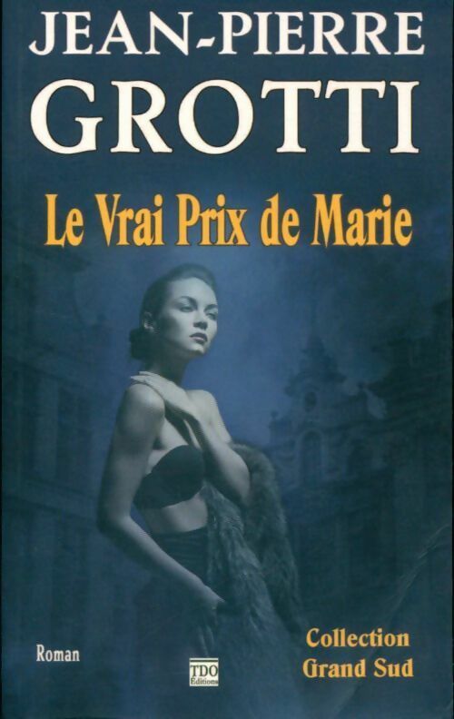 Livrenpoche : Le vrai prix de Marie - Jean-Pierre Grotti - Livre