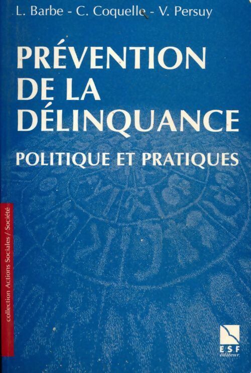 Livrenpoche : Prévention de la délinquance. Politique et pratiques - Laurent Barbe - Livre