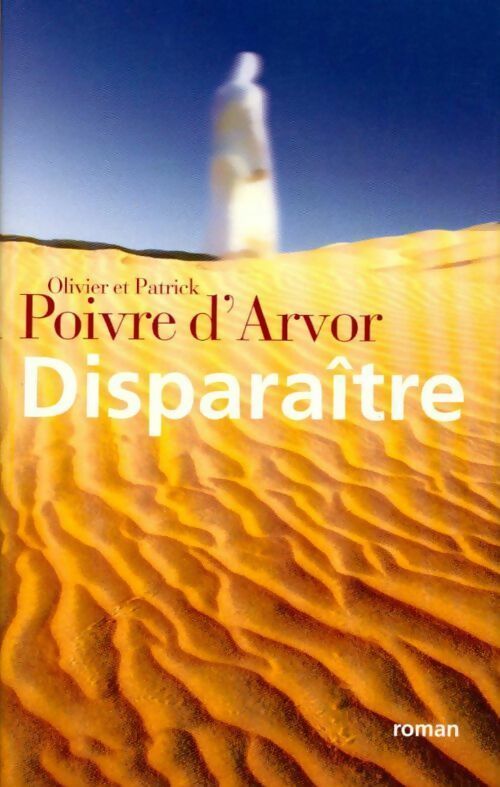 Livrenpoche : Disparaître - Patrick Poivre d'Arvor, Olivier Poivre d'Arvor - Livre