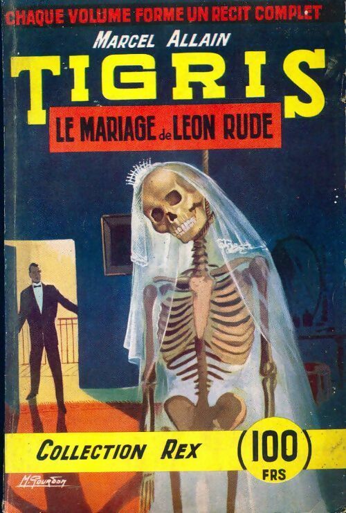 Tigris : Le mariage de Léon Rude - Marcel Allain -  Collection Rex - Livre
