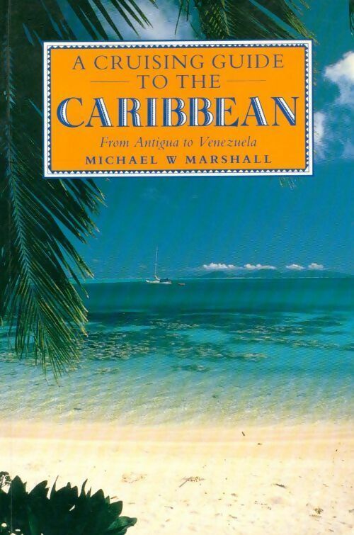 Livrenpoche : A cruising guide to the caribbean - Michael W. Marshall - Livre