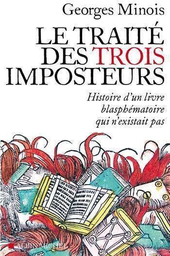 Livrenpoche : Le traité des trois imposteurs. Histoire d'un livre blasphématoire qui n'existait pas - Georges Minois - Livre
