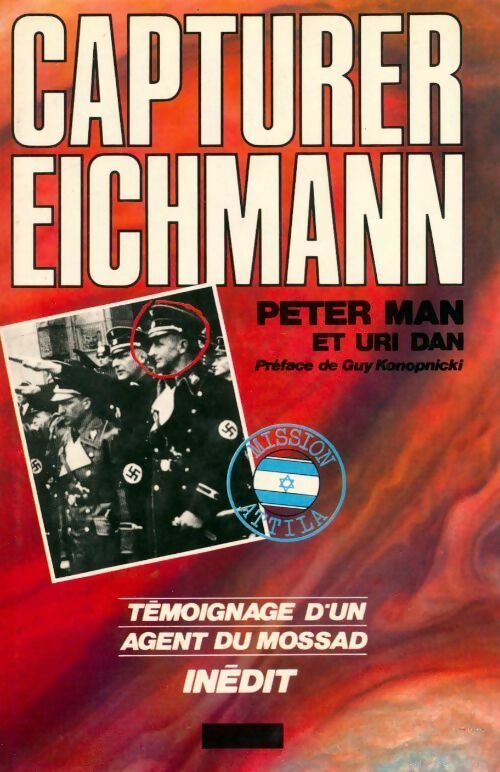 Livrenpoche : Capturer Eichmann - Uri Dan, Peter Man - Livre