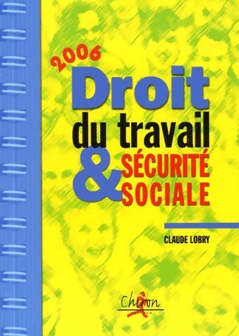 Livrenpoche : Droit du travail & sécurité sociale 2006 - Claude Lobry - Livre