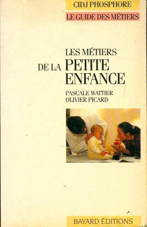 Livrenpoche : Les métiers de la petite enfance - Pascale Wattier, Olivier Picard - Livre