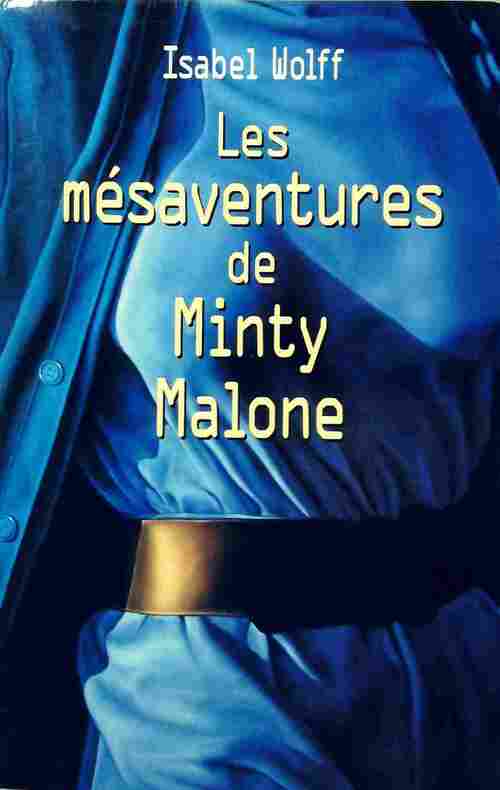 Livrenpoche : Les mésaventures de Minty Malone - Isabel Wolff - Livre