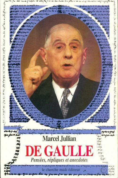 De Gaulle. Pensées, répliques et anecdotes - Marcel Jullian -  Pensées, répliques et anecdotes - Livre