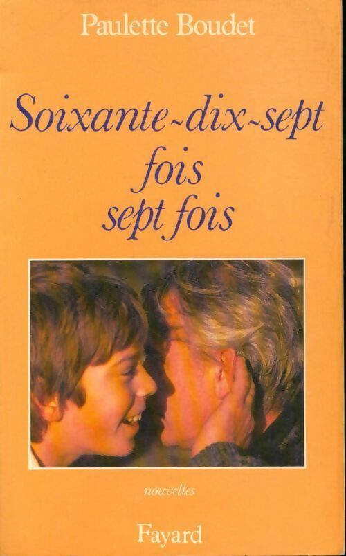 Livrenpoche : Soixante-dix-sept fois sept fois - Paulette Boudet - Livre