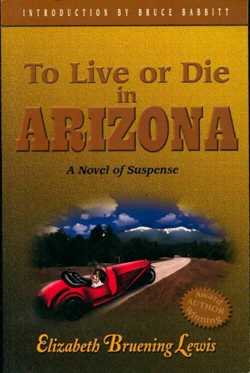 Livrenpoche : To live or die in Arizona - Elizabeth Bruening Lewis - Livre
