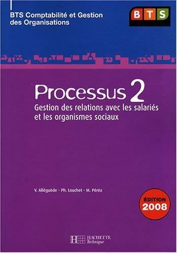 Processus 2. Gestion des relations avec les salariés et les organismes sociaux - Collectif -  Hachette Technique - Livre