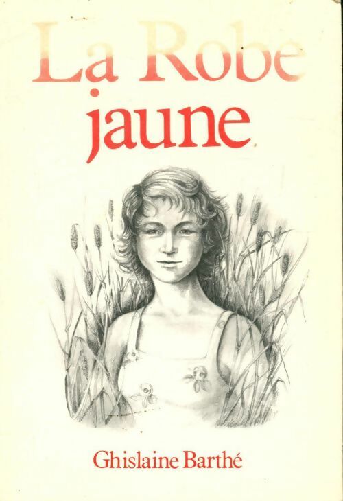 Livrenpoche : La robe jaune : Impressions d'une adolescente durant les années 40 - Ghislaine Barthé - Livre