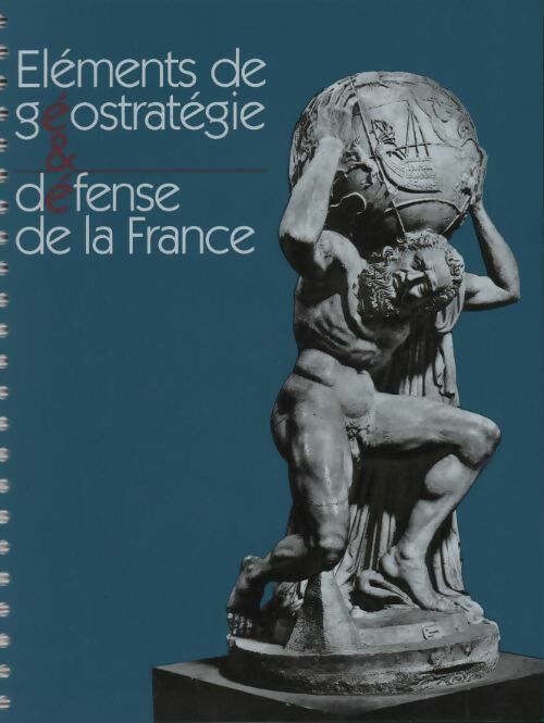 Livrenpoche : Eléments de géostratégie et défense de la France - Collectif - Livre