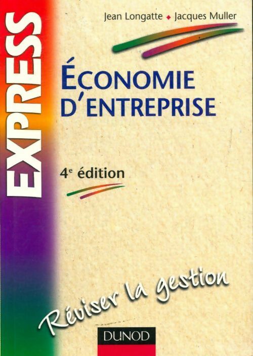 Économie d'entreprise  - Jean Longatte -  Express - Livre