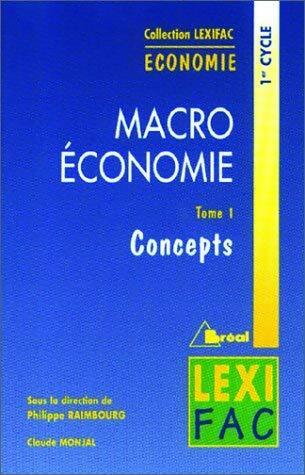 Livrenpoche : Macroéconomie Tome I : Concepts - Claud Monjal - Livre