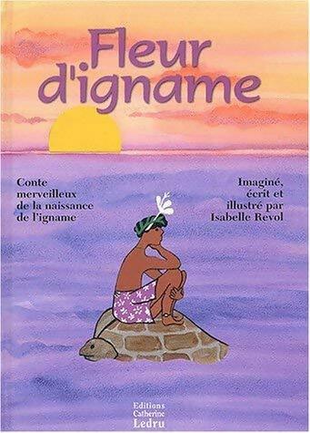 Livrenpoche : Fleur d'igname - Isabelle Revol - Livre