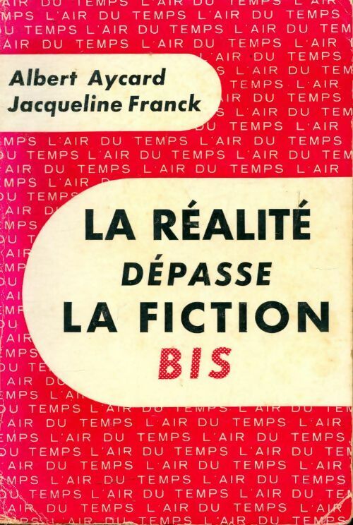 Livrenpoche : La réalité dépasse la fiction bis - Albert Aycard - Livre