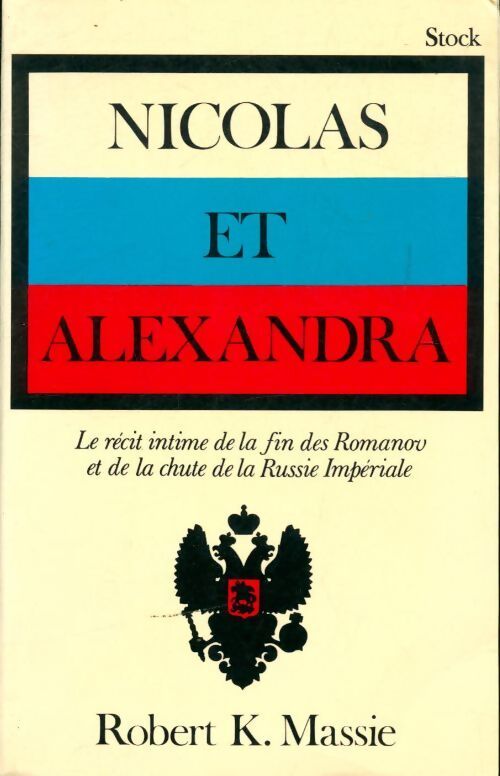 Livrenpoche : Nicolas et alexandra. Le récit intime de la fin des Romanov et de la chute de la Russie Impériale - Robert K. Massie - Livre