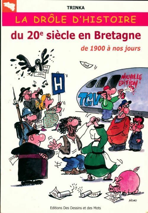 Livrenpoche : La drôle d'histoire du 20e siècle en Bretagne. De 1900 à nos jours - Trinka - Livre