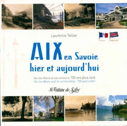 Livrenpoche : Aix en Savoie hier et aujourd'hui - Laurence Tellier - Livre