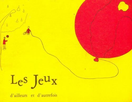 Livrenpoche : Les jeux d'ailleurs et d'autrefois - Scott Rawdin, Liliane Rawdin - Livre