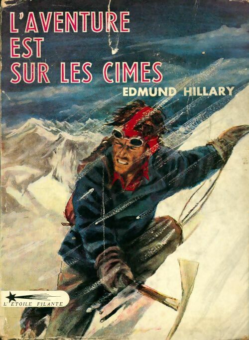 L'aventure est sur les cimes - Sir Edmund Hillary -  L'étoile filante - Livre