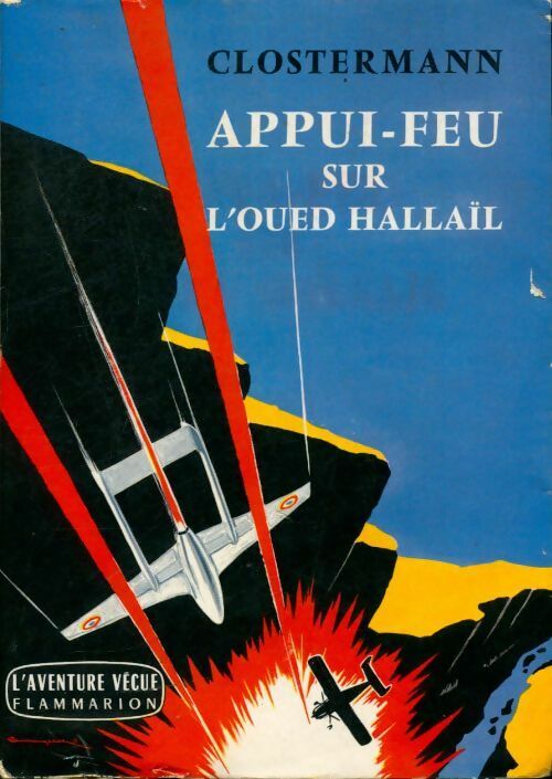 Livrenpoche : Appui-feu sur l'oued Hallail - Pierre Clostermann - Livre