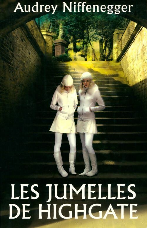 Livrenpoche : Les jumelles de Highgate - Audrey Niffenegger - Livre