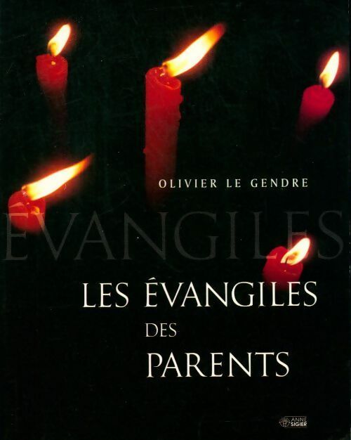 Livrenpoche : Les évangiles des parents - Olivier Le Gendre - Livre