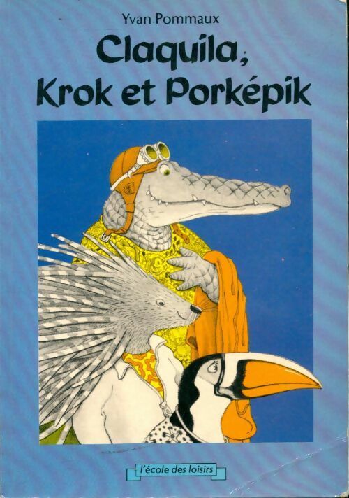 Livrenpoche : Claquila, Krok et Porképic - Yvan Pommaux - Livre