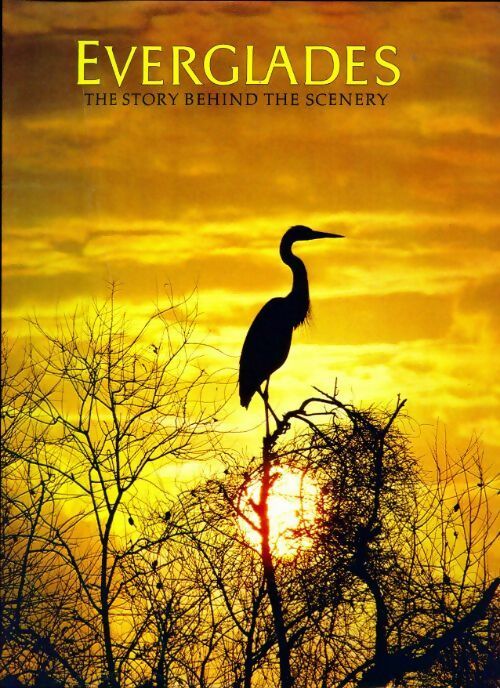 Livrenpoche : Everglades. The story behind the scenery - Jack De Golia - Livre