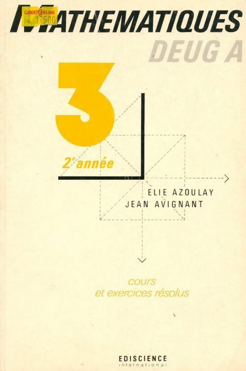 Livrenpoche : Les mathématiques DEUG A. Cours et exercices résolus 3 2e année  - Élie Azoulay - Livre