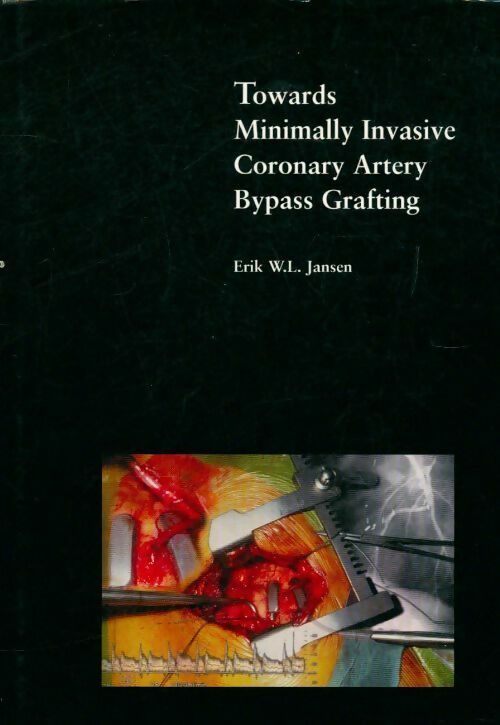 Livrenpoche : Towards minimally invasive coronary artery bypass grafting - Erik W.L. Jansen - Livre