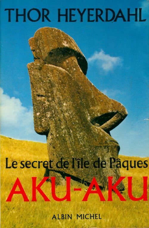 Livrenpoche : Aku-Aku. Le secret de l'île de Pâques - Thor Heyerdahl - Livre